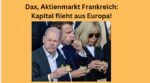 Dax Frankreich Kapital flieht aus Europa