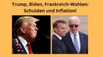 Trump Biden Frankreich Schulden und Inflation
