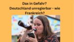 Dax in Gefahr Deutschland unregierbar