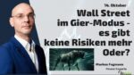 Wall Street im Gier-Modus - es gibt keine Risiken mehr! Oder? Marktgeflüster Teil 2