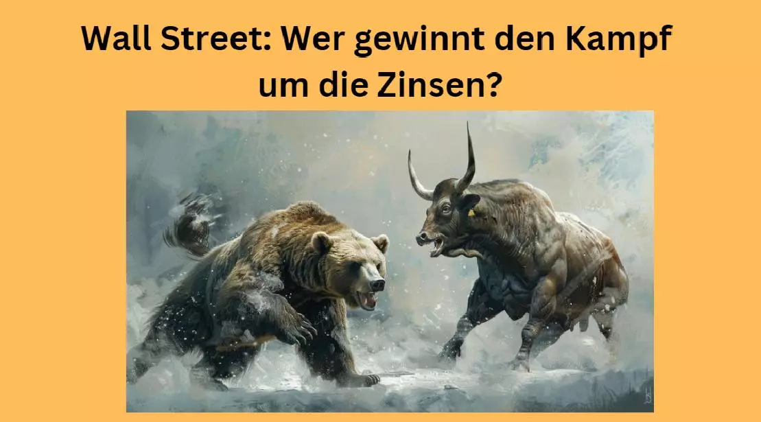 wer gewinnt Kampf um Zinsen Wall Street