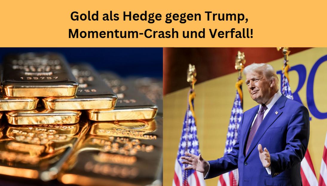 Gold-als-Hedge-gegen-Trump-Momentum-Crash-und-Verfall-Videoausblick