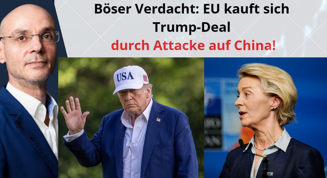 B-ser-Verdacht-EU-kauft-sich-Trump-Deal-durch-Attacke-auf-China-Videoausblick