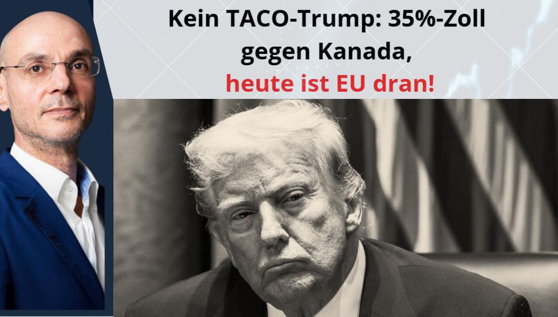 Kein-TACO-Trump-35-Zoll-gegen-Kanada-heute-ist-EU-dran-Videoausblick