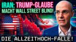 Iran Trump-Glaube macht Wall Street blind Allzeithoch-Falle
