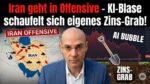 Iran startet Offensive gegen Finanzmarkt, KI-Blase droht Zins-Grab zu schaufeln.